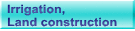 Irrigation Land construction